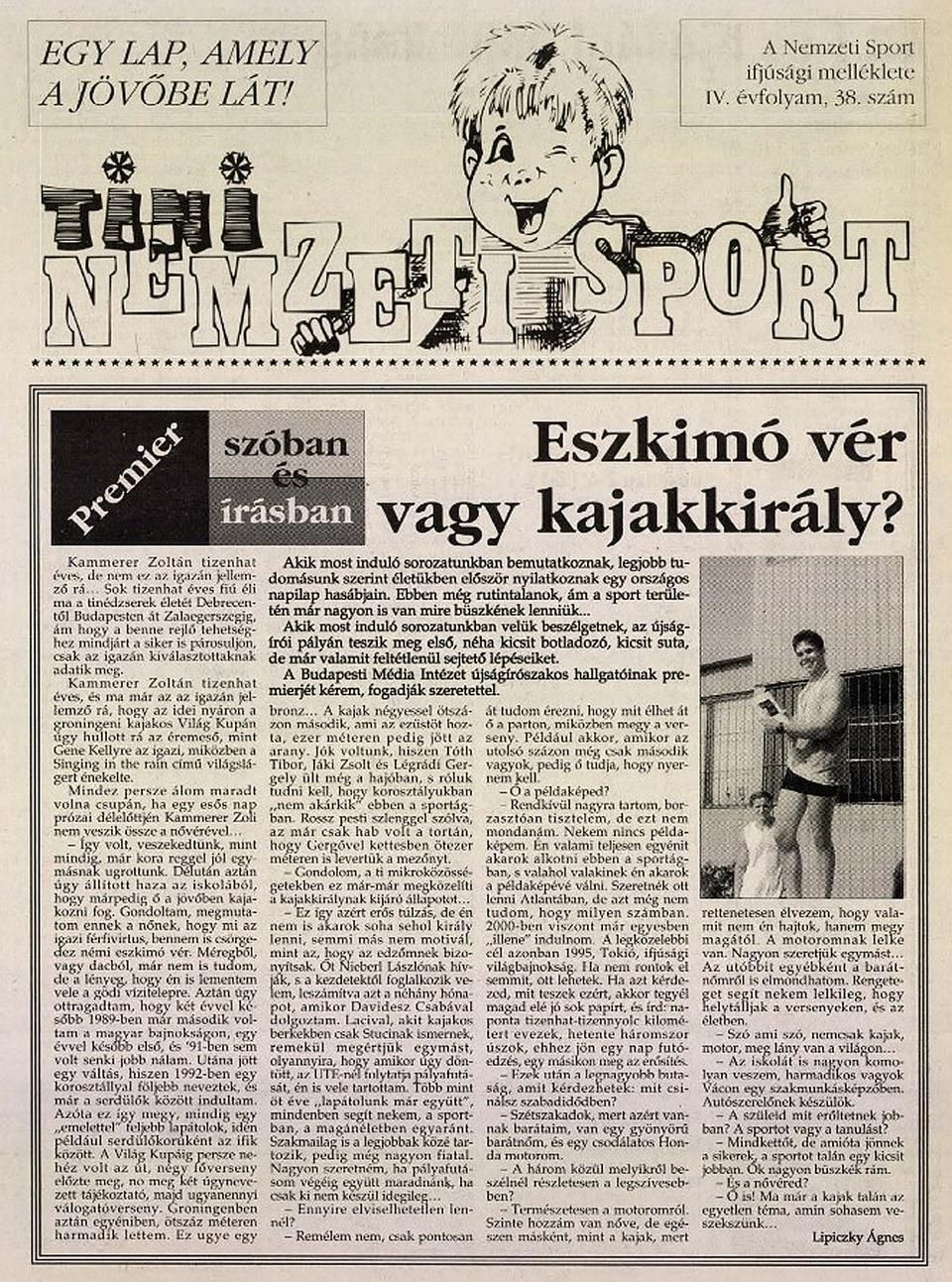 1994. október 14-én jelent meg Kammerer Zoltánról az első cikk a Nemzeti Sportban – ahogy a szerző, Lipiczky Ágnes is első cikkét jegyezte a sportnapilapban