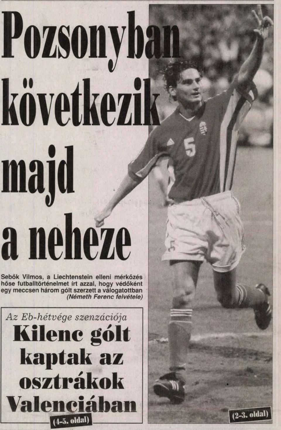 Sebők Vilmos gólöröme harmadik találata után a Nemzeti Sport 1999. március 29-i címlapján