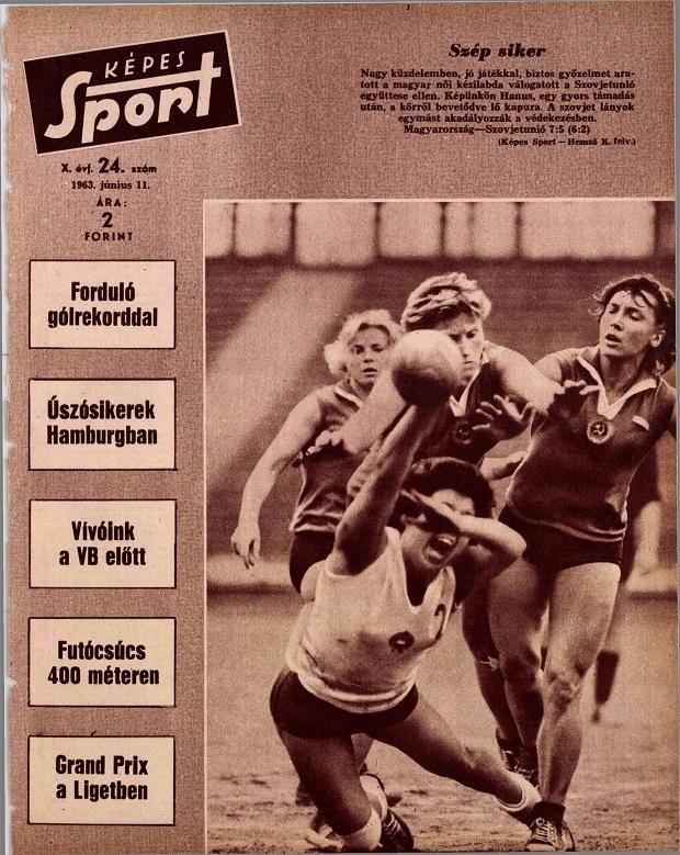 A Képes Sport 1963. június 11-i címlapján a Szovjetunió fölött 7–5-ös győzelmet arató magyar válogatott gyors támadás után, a körről bevetődve gólt szerző beállója, Hanus Ágnes