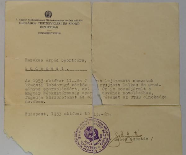 Sebes Gusztáv írásban is megköszönte Fazekas Árpád sporttárs válogatottban nyújtott lelkes és eredményes szereplését (A kapus 1953. október 11-én a hétfrontos(!) magyar–osztrákon a Magyarország III elnevezésű csapat keretében kapott helyet)