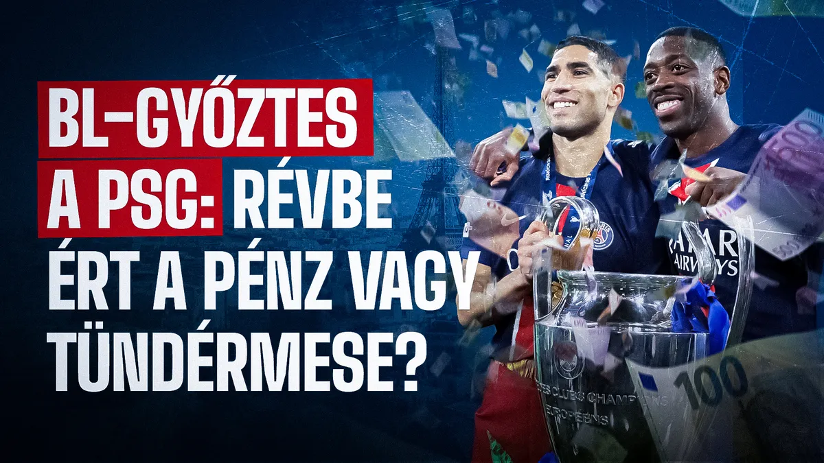 Dupla Tízes: tündérmese vagy révbe ért a pénz? BL-győztes a PSG!