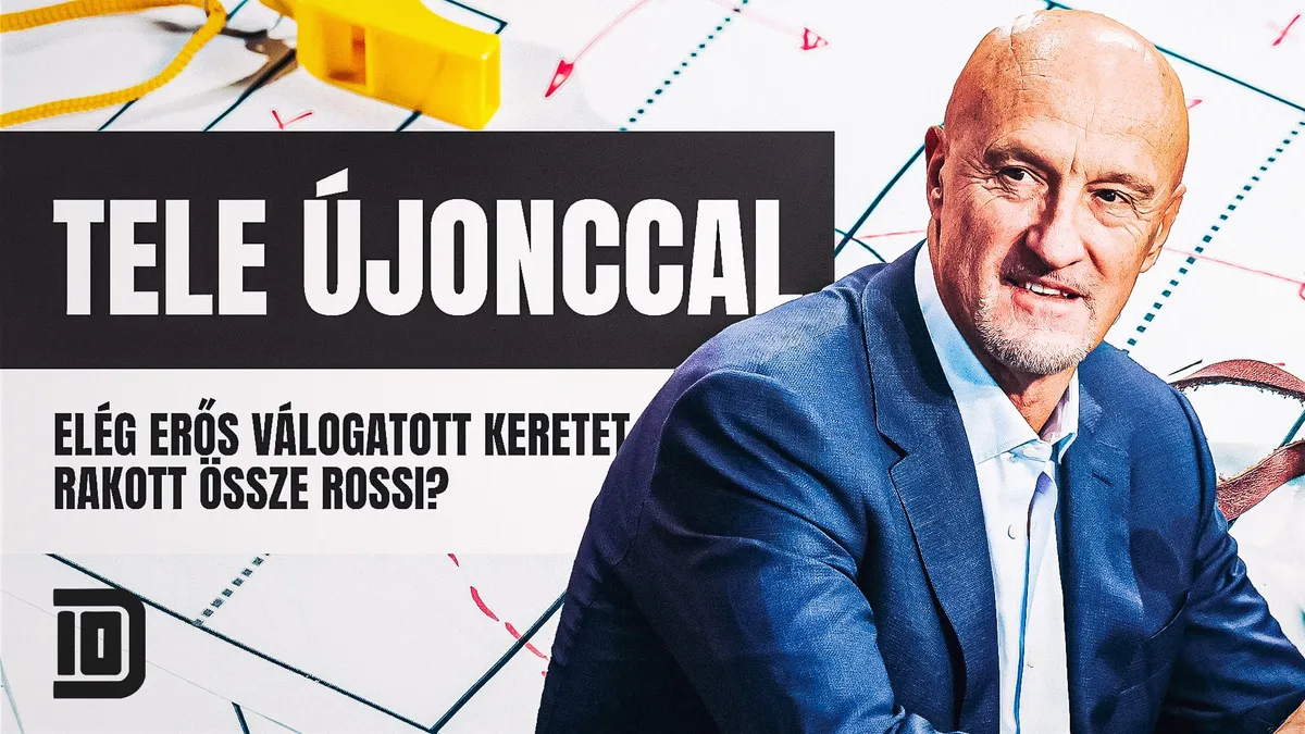 Dupla Tízes: milyen sanszunk van ezzel a válogatott kerettel a vb-selejtezőben? 