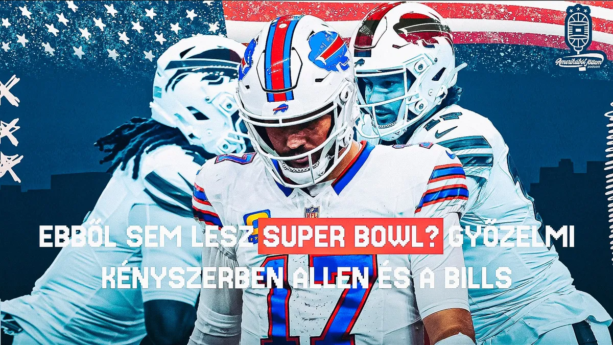 Ebből sem lesz Super Bowl? Győzelmi kényszerben Josh Allen és a Buffalo Bills
